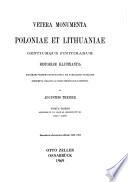 Vetera monumenta Poloniae et Lithuaniae gentiumque finitimarum historiam illustrantia : b maximam partem nondum edita ex tabulariis Vaticanis: Ab Honorio Pp. III. usque ad Gregorium Pp. XII., 1217-1409