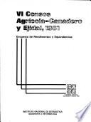 VI censos agrícola-ganadero y ejidal, 1981