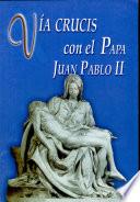 Vía crucis con el Papa 1a. ed.
