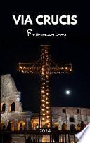 Vía Crucis Papa Francisco 2024