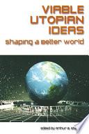 Viable Utopian Ideas