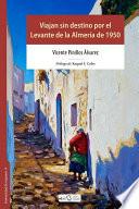 Viajan sin destino por el Levante de la Almería de 1950