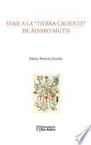 Viaje a la tierra caliente de Álvaro Mutis