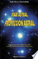 Viaje Astral, Proyección Astral