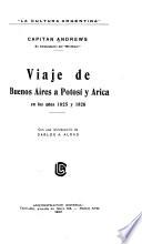 Viaje de Buenos Aires a Potosí y Arica, en los años 1825 y 1826