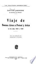 Viaje de Buenos Aires a Potosí y Arica, en los años 1825 y 1826