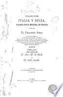 Viaje por Italia y Suiza, pasando por el mediodia de Francia