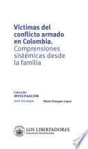 Víctimas del conflicto armado en Colombia, comprensiones sistémicas