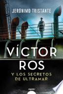 Víctor Ros y los secretos de ultramar
