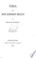 Vida de don Andrés Bello