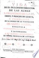 Vida de el dulcissimo director de las almas S. Francisco de Sales ...