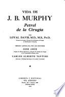 Vida de J.B. Murphy, petrel de la cirugia