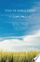 Vida de Jorge Perez