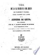 Vida de la b. Mariana de Jesus de Paredes y Flores, conocida vulgarmente bajo el nombre de la Azucena de Quito, variada y corregida por un sacerdote [F. Gonzalez Cumplido].