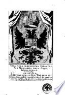 Vida de la serenissima infanta sor Margarita de la Cruz religiosa descalça de S. Clara dedicala al rey nuestro señor Philippe .4. ...