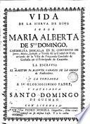 Vida de la sierva de Dios Soror María Alberta de Sto. Domingo