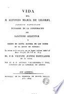 Vida del B. Alfonso Maria de Ligorio.. fundador de la Congregación del Santísimo Redentor...