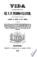 Vida del gran siervo de Dios el v.p. Pedro Claver, tr. por un sacerdote