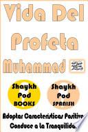 Vida Del Profeta Muhammad (PBUH)