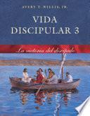 Vida Discipular 3: La Victoria del Discípulo: Masterlife 3: Disciple's Victory
