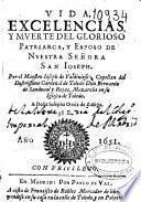 Vida, excelencias y muerte del glorioso patriarca y esposo de Nuestra Señora San Ioseph