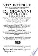 Vida interior del ilustrissimo, excelentissimo, y venerable señor Don Juan de Palafox, y Mendoza, ... Copiada fielmente por la qual èl mismo escrivio con titulo de Confessiones, y confusiones, ... Sacola a lux en Sivilla en lengua española año de 1691. D. Miguel de Bergara, ...