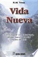 Vida nueva : cómo lograr un placentero, eficaz, sano y cordial modo de vivir