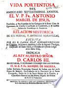 Vida portentosa del Americano Septentrional Apostol ... Antonio Margll de Jesus, etc