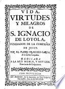 Vida, virtudes y milagros de S.Ignacio de Loyola