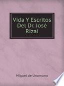 Vida Y Escritos Del Dr. Jos? Rizal