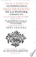 Vida, y hechos del ingenioso cavallero Don Quixote de la Mancha ... Nueva ediccion sic , corregida, e ilustrada, etc