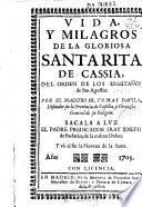 Vida y milagros de la gloriosa Santa Rita de Cassia del orden de los ermitaños de San Agustin