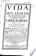Vida y milagros del glorioso padre y doctor melifluo S. Bernardo ...
