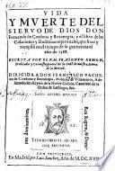 Vida Y Muerte del Siervo De Dios Don Fernando de Cordoua y Bocanegra; y del libro de las Colaciones y Doctrinas espirituales, que hizo y recopilo en el tiempo de su penitencia el ano de 1588