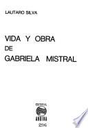 Vida y obra de Gabriela Mistral