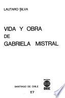 Vida y obra de Gabriela Mistral