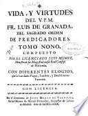Vida y virtudes del V.P.M. Fr. Luis de Granada del Sagrado Orden de Predicadores : tomo nono
