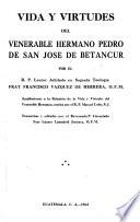 Vida y virtudes del venerable hermano Pedro de San José de Betancur