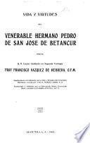 Vida y virtudes del venerable hermano Pedro de San José de Betancur