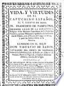Vida y virtutes de el Capuchino Español ... Francisco de Pamplona ... llamado en el siglo Don Tiburcio de Redin