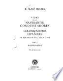 Vidas de los navegantes, conquistadores y colonizadores españoles de los siglos XVI, XVII y XVIII.: Navegantes. [4th ed.] 1957