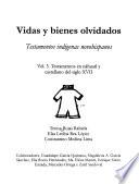 Vidas y bienes olvidados: Testamentos en náhuatl y castellano del siglo XVII