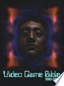 Video Game Bible, 1985-2002