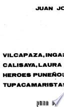 Vilcapaza, Ingaricona, Calisaya, Laura y otros heroes puneños tupacamaristas de 1782