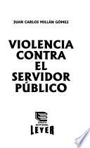 Violencia contra el servidor público