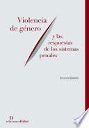 Violencia de género y las respuestas de los sistemas penales