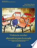 Violencia escolar: alternativas para la escuela