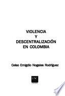 Violencia y descentralización en Colombia