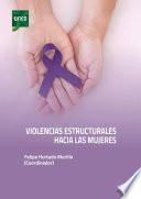 VIOLENCIAS ESTRUCTURALES HACIA LAS MUJERES