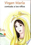 Virgen Maria contada a los ninos / Virgin Mary told to the children